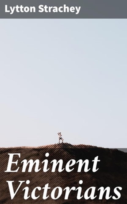 Eminent Victorians, Lytton Strachey - Ebook - 4057664167651