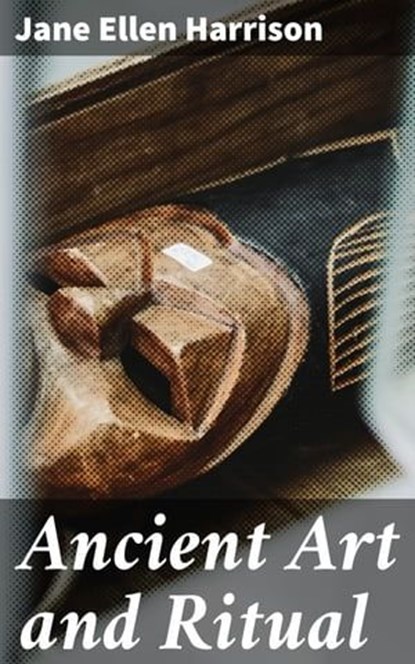 Ancient Art and Ritual, Jane Ellen Harrison - Ebook - 4057664177537