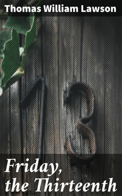 Friday, the Thirteenth, Thomas William Lawson - Ebook - 4057664186812