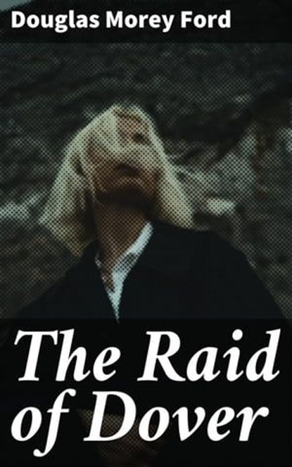 The Raid of Dover, Douglas Morey Ford - Ebook - 4057664187765