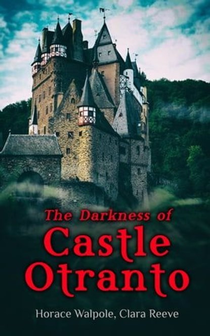 The Darkness of Castle Otranto, Horace Walpole ; Clara Reeve - Ebook - 4057664556943