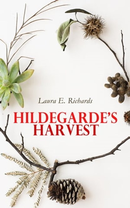 Hildegarde's Harvest, Laura E. Richards - Ebook - 4057664557285