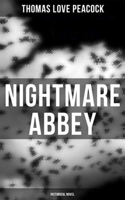 Nightmare Abbey (Historical Novel), Thomas Love Peacock - Ebook - 4057664559500
