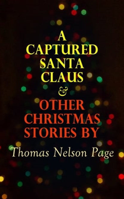 A Captured Santa Claus & Other Christmas Stories by Thomas Nelson Page, Thomas Nelson Page - Ebook - 4057664560230