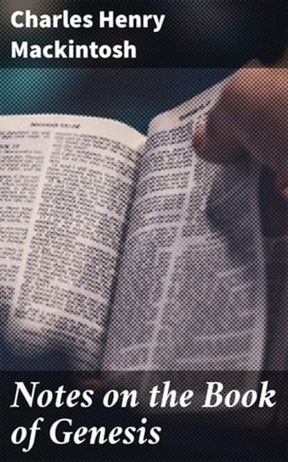 Notes on the Book of Genesis, Charles Henry Mackintosh ; Tyler Lawrence - Ebook - 4057664563064