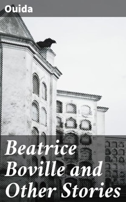 Beatrice Boville and Other Stories, Ouida - Ebook - 4057664564399