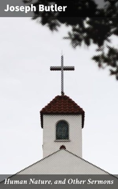 Human Nature, and Other Sermons, Joseph Butler ; Ian Page - Ebook - 4057664565228