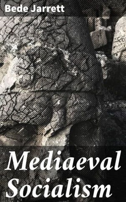 Mediaeval Socialism, Bede Jarrett - Ebook - 4057664568632