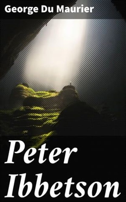 Peter Ibbetson, George Du Maurier - Ebook - 4057664571793