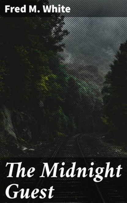 The Midnight Guest, Fred M. White - Ebook - 4057664573346
