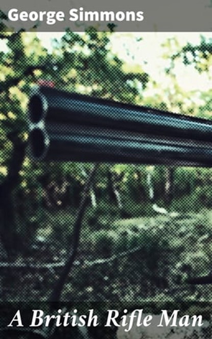 A British Rifle Man, George Simmons ; Tara Reid - Ebook - 4057664574633