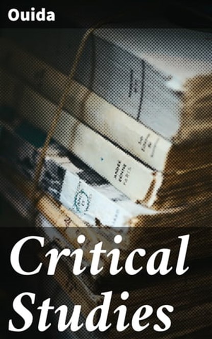 Critical Studies, Ouida - Ebook - 4057664579065