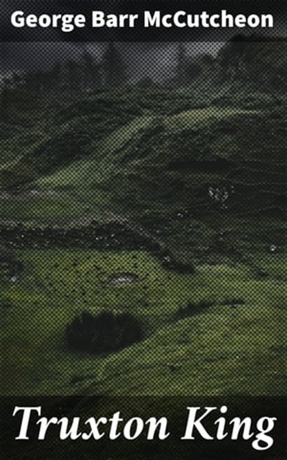 Truxton King, George Barr McCutcheon - Ebook - 4057664586216