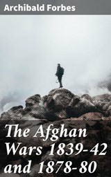 The Afghan Wars 1839-42 and 1878-80 - Archibald Forbes ; Alicia Stevens - 4057664588036