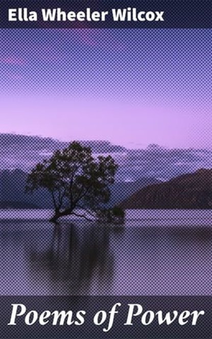 Poems of Power, Ella Wheeler Wilcox - Ebook - 4057664588616