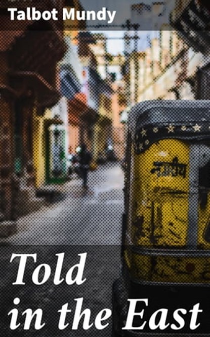 Told in the East, Talbot Mundy - Ebook - 4057664590381