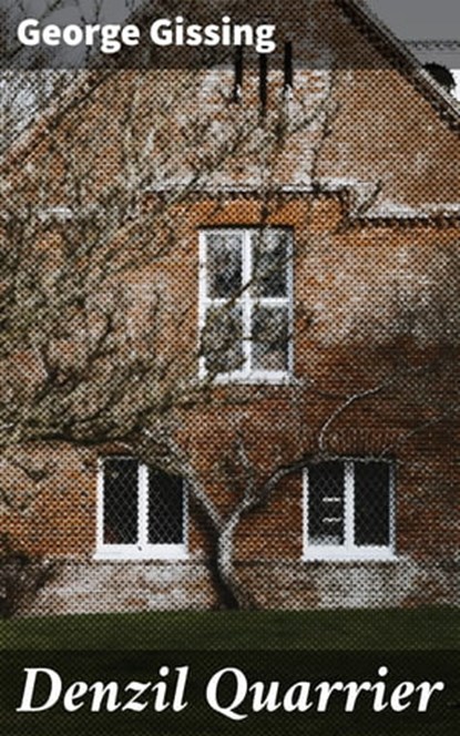 Denzil Quarrier, George Gissing ; Grant Cantrell - Ebook - 4057664592903
