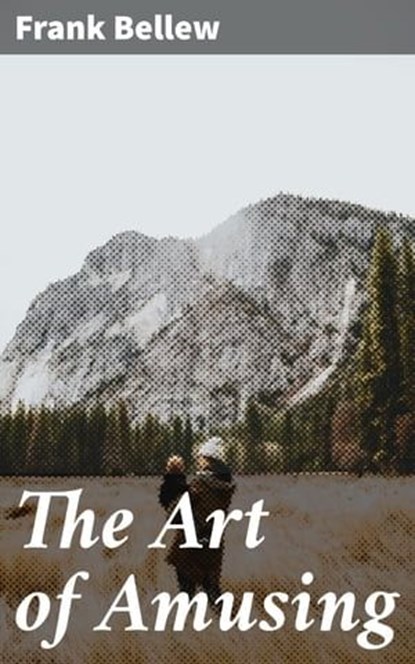 The Art of Amusing, Frank Bellew - Ebook - 4057664593900