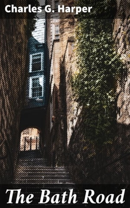 The Bath Road, Charles G. Harper ; Jamie Hicks - Ebook - 4057664594709