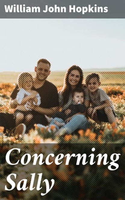 Concerning Sally, William John Hopkins - Ebook - 4057664594891