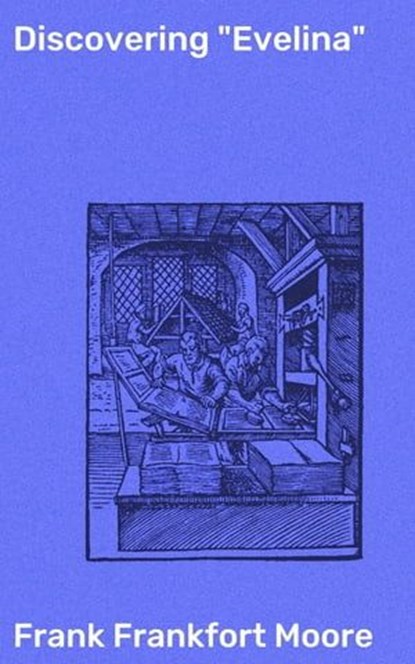 Discovering "Evelina", Frank Frankfort Moore - Ebook - 4057664604682