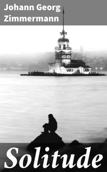 Solitude, Johann Georg Zimmermann ; Jillian Glover - Ebook - 4057664605511