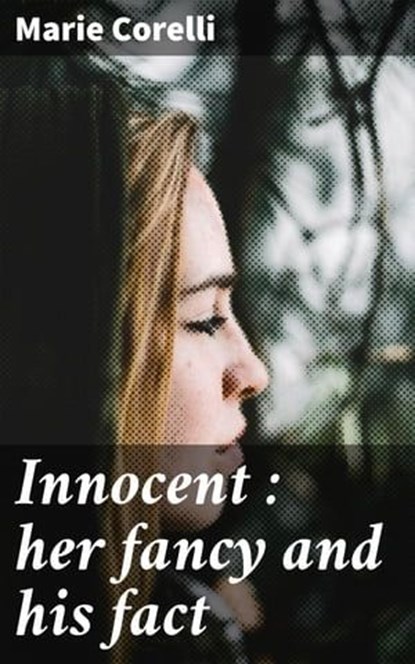 Innocent : her fancy and his fact, Marie Corelli - Ebook - 4057664606280