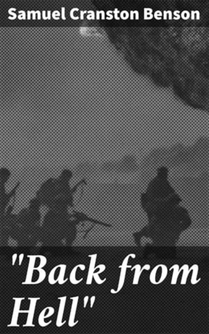 "Back from Hell", Samuel Cranston Benson ; Fiona Dixon - Ebook - 4057664606693