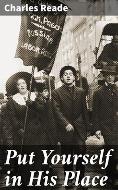 Put Yourself in His Place, Charles Reade - Ebook - 4057664612342