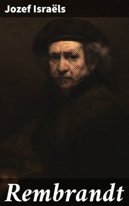 Rembrandt, Jozef Israëls - Ebook - 4057664613332