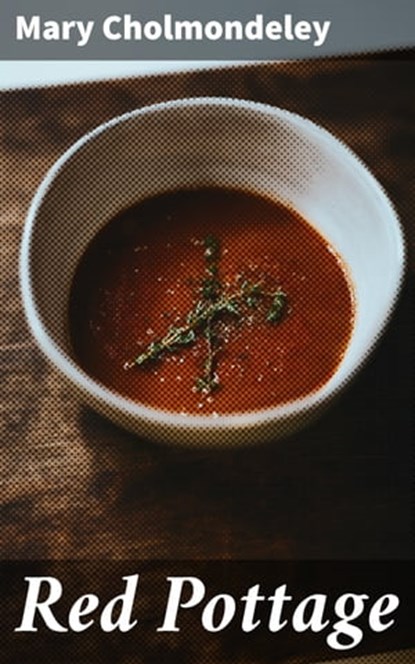 Red Pottage, Mary Cholmondeley ; Liam Hightower - Ebook - 4057664615237