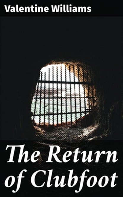 The Return of Clubfoot, Valentine Williams - Ebook - 4057664618641