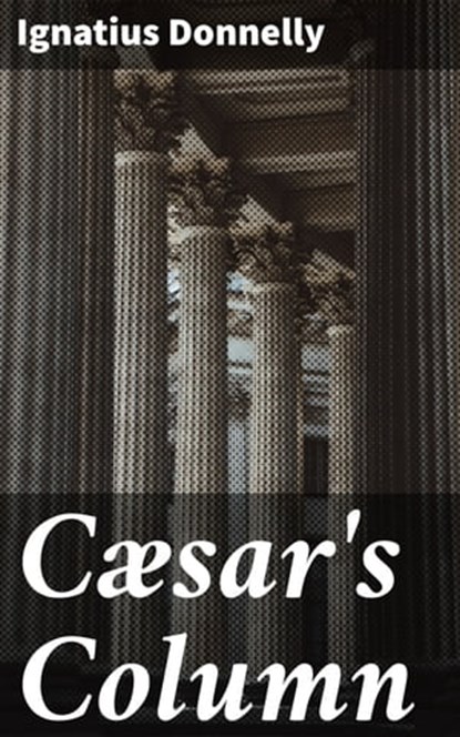 Cæsar's Column, Ignatius Donnelly - Ebook - 4057664619952