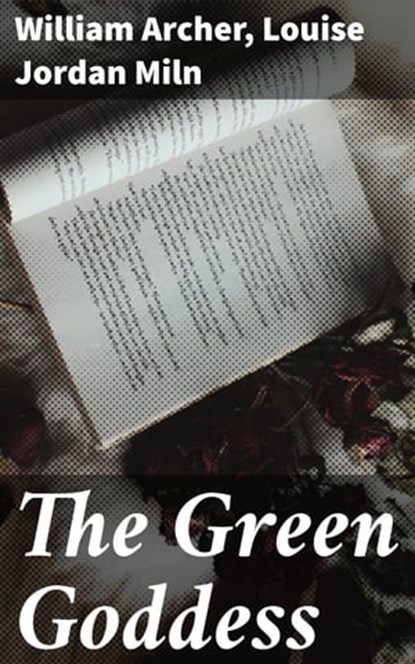 The Green Goddess, William Archer ; Louise Jordan Miln ; Hudson Redwick - Ebook - 4057664620491