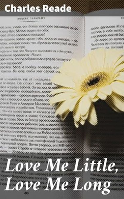 Love Me Little, Love Me Long, Charles Reade - Ebook - 4057664620958