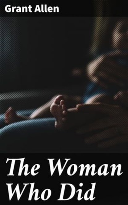 The Woman Who Did, Grant Allen - Ebook - 4057664621511