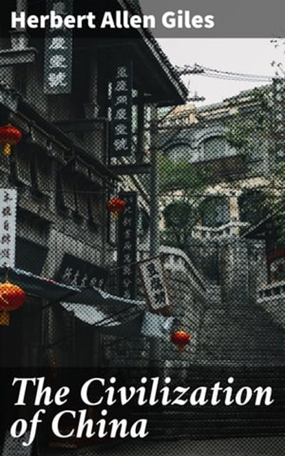 The Civilization of China, Herbert Allen Giles - Ebook - 4057664627612