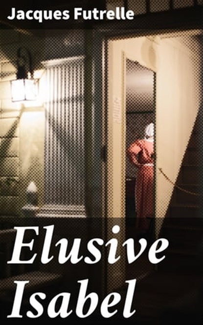 Elusive Isabel, Jacques Futrelle - Ebook - 4057664630780