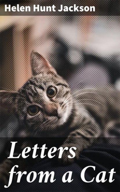 Letters from a Cat, Helen Hunt Jackson - Ebook - 4057664638298