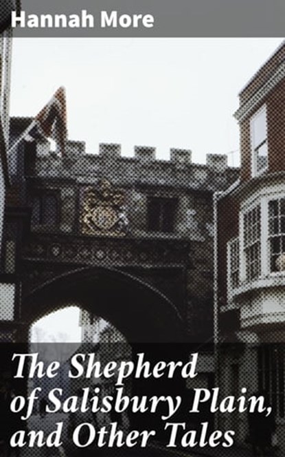 The Shepherd of Salisbury Plain, and Other Tales, Hannah More - Ebook - 4057664638427
