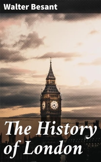 The History of London, Walter Besant ; Tessa Benson - Ebook - 4057664639288