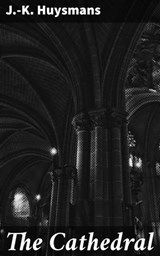 The Cathedral - J.-K. Huysmans ; Julian Elliott - 4057664643629