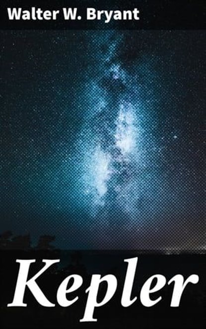 Kepler, Walter W. Bryant ; Ariana Howard - Ebook - 4057664644688