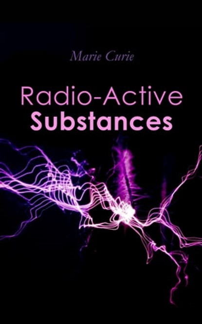 Radio-Active Substances, Marie Curie - Ebook - 4064066051082