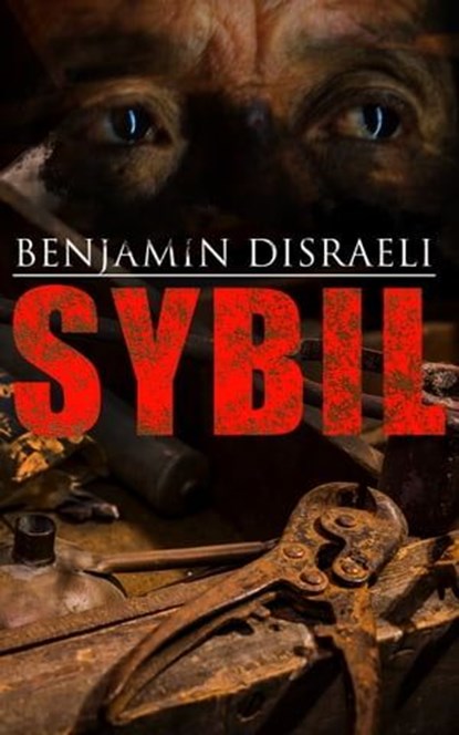 Sybil, Benjamin Disraeli - Ebook - 4064066059156