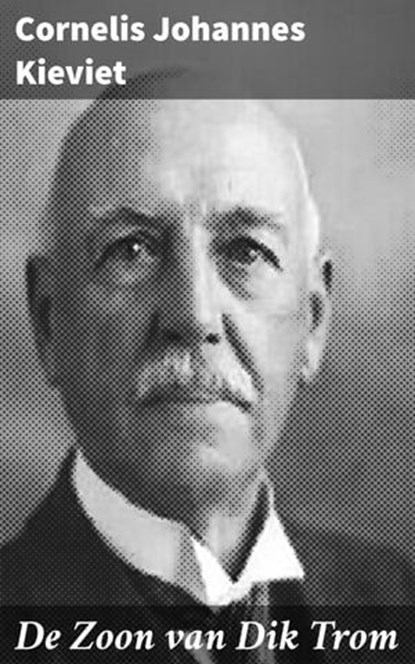 De Zoon van Dik Trom, Cornelis Johannes Kieviet - Ebook - 4064066062392