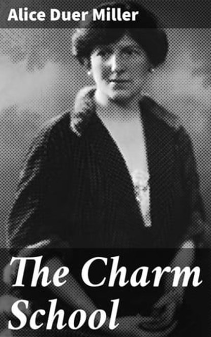 The Charm School, Alice Duer Miller - Ebook - 4064066065263