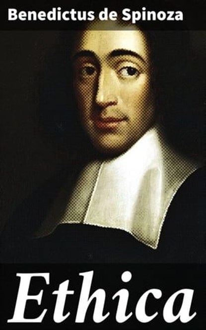 Ethica, Benedictus de Spinoza - Ebook - 4064066066970