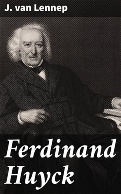 Ferdinand Huyck, J. van Lennep - Ebook - 4064066068578