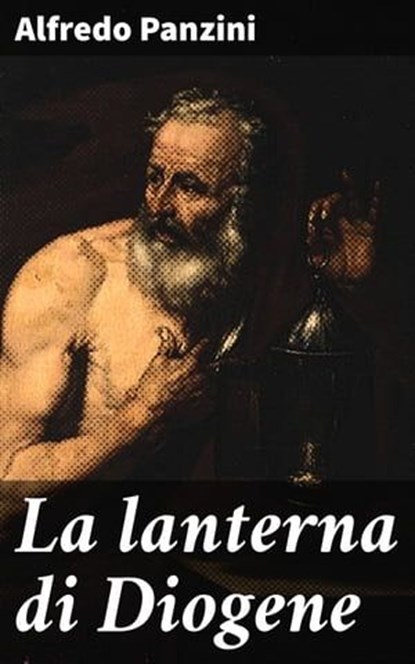 La lanterna di Diogene, Alfredo Panzini - Ebook - 4064066069582
